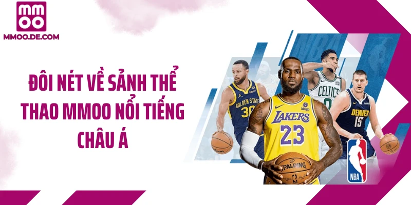 Đôi nét về sảnh thể thao MMOO nổi tiếng châu Á