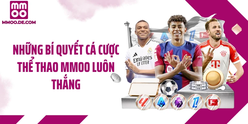 Những bí quyết cá cược thể thao MMOO luôn thắng