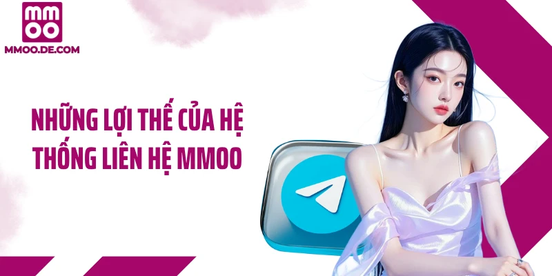 Những lợi thế của hệ thống liên hệ MMOO