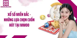 Xổ Số Miền Bắc - Những Lựa Chọn Cuốn Hút Tại MMOO